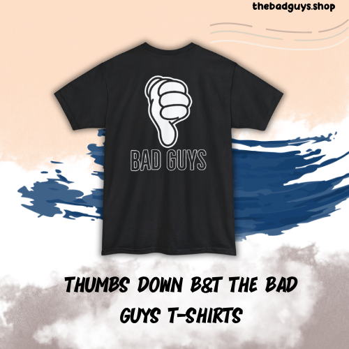 Thumbs Down B&T DTNK2304 The Bad Guys T-Shirts